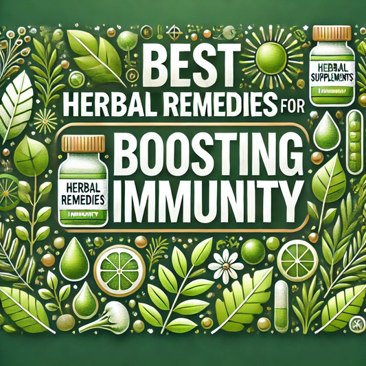 Best Herbal Remedies for Boosting Immunity